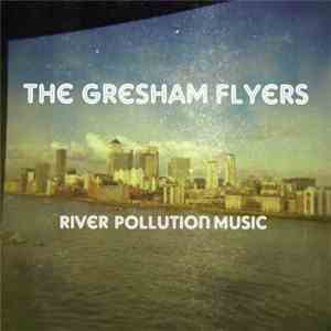The Gresham Flyers - River Pollution Music download flac