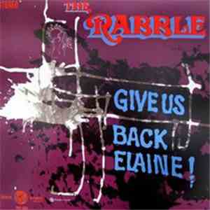 The Rabble  - Give Us Back Elaine! download flac
