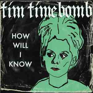 Tim Timebomb - How Will I Know download flac