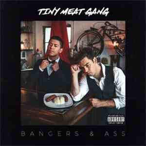 Tiny Meat Gang - Bangers & Ass download flac