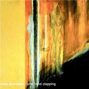 True Anomaly - One Hand Clapping download flac