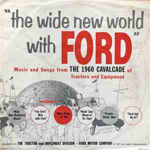 Unknown Artist - The Wide New World With Ford: Music And Songs From The 1960 Cavalcade Of Tractors And Equipment FLAC album