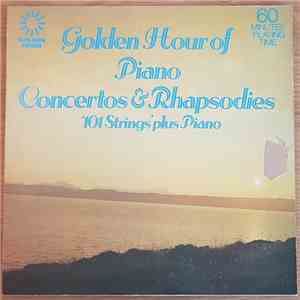 Various - The Golden Hour of Piano Concertos & Rhapsodies - 101 Strings Plus Piano download flac