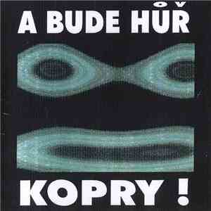 A Bude Hůř - Kopry ! download flac