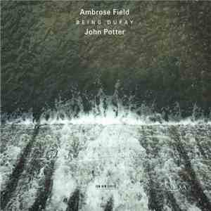 Ambrose Field - John Potter  - Being Dufay download flac