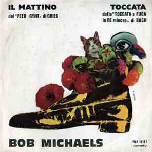 Bob Michaels  - Il Mattino / Toccata download flac