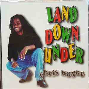 Chris Wayne - Land Down Under download flac