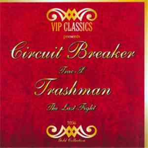 Circuit Breaker / Trashman - Trac-X / The Last Fight download flac