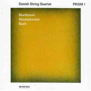 Danish String Quartet - Beethoven / Shostakovich / Bach - Prism I download flac