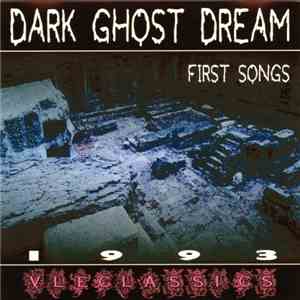 Dark Ghost Dream - First Songs download flac