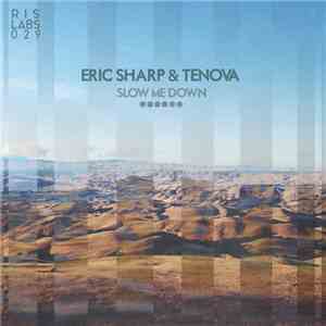 Eric Sharp, Tenova - Slow Me Down download flac