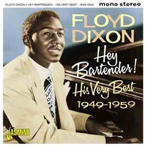 Floyd Dixon - Hey Bartender! (His Very Best 1949-1959) download flac