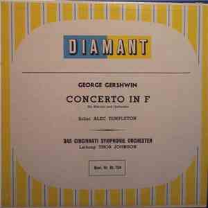 George Gershwin, Alec Templeton, Cincinnati Symphonie Orchester, Thor Johnson - Concerto In F Für Klavier Und Orchester download flac