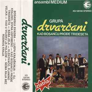 Grupa Drvarčani, Ansambl Medium - Kad Bosancu Prođe Trideseta download flac