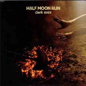Half Moon Run - Dark Eyes download flac