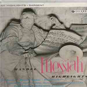 Handel, Royal Liverpool Philharmonic Orchestra Conducted By Sir Malcolm Sargent Join Huddersfield Choral Society - Messiah Highlights download flac