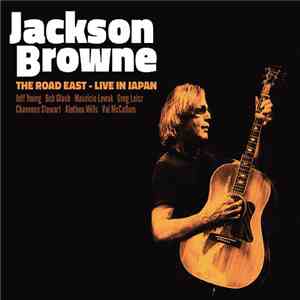 Jackson Browne - The Road East - Live In Japan download flac