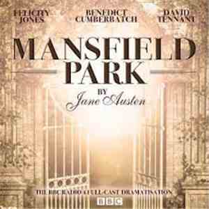 Jane Austen, Felicity Jones, Benedict Cumberbatch, David Tennant - Mansfield Park (The BBC Radio 4 Full-Cast Dramatisation) download flac
