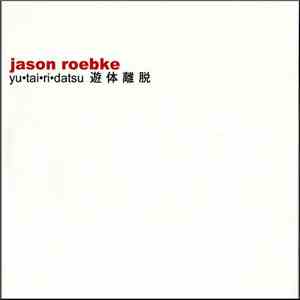 Jason Roebke - Yutairidatsu download flac