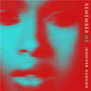 Jennifer Hudson - Remember Me download flac