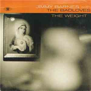 Jimmy Barnes With The Badloves - The Weight download flac