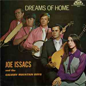 Joe Issacs And The Calvary Mountain Boys - Dreams Of Home download flac