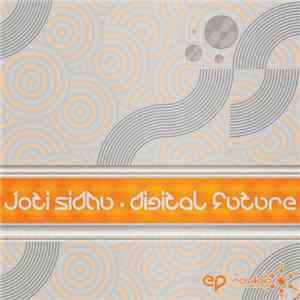 Joti Sidhu - Digital Future download flac