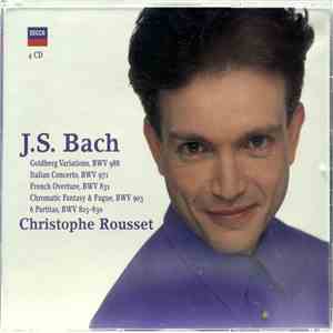 J.S. Bach, Christophe Rousset - Goldberg Variations, BWV 988 / Italian Concerto, BWV 971 / French Overture, BWV 831 / Chromatic Fantasy & Fugue, BWV 903 / 6 Partitas, BWV 825 - 830 FLAC album
