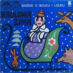 Leszek Mech, Władysław Nehrebecki - Baśnie O Bolku I Lolku - Królowa Zima download flac