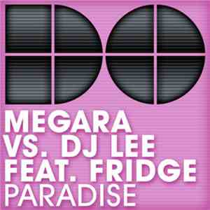 Megara vs. DJ Lee Feat. Fridge - Paradise download flac
