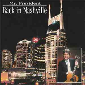 Mr. President  - Back In Nashville download flac