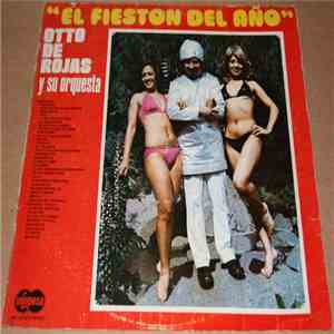 Otto De Rojas Y Su Orquesta - El Fieston Del Año download flac