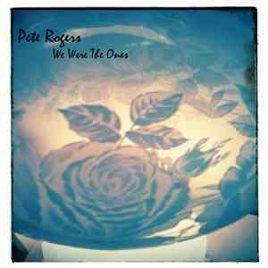 Pete Rogers - We Were The Ones (Single) download flac