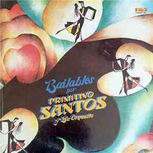 Primitivo Santos y Su Orquesta - Bailables download flac