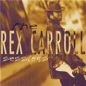 Rex Carroll - The Sessions download flac