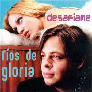 Ríos De Gloria - Desafíame download flac