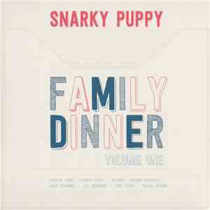 Snarky Puppy - Family Dinner Volume One download flac