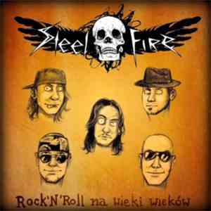 SteelFire - Rock'N'Roll Na Wieki Wieków download flac
