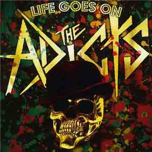 The Adicts - Life Goes On download flac