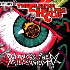 The Electric Hellfire Club - Witness The Millennium download flac