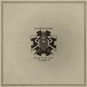 The Mechanisms - Tales To Be Told, Volume II download flac