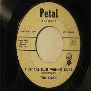 Tom O'Neil  - I Get The Blues When It Rains / I Ain't Got Nobody download flac