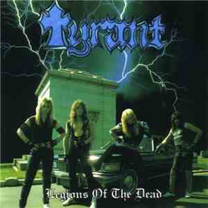 Tyrant  - Legions Of The Dead download flac