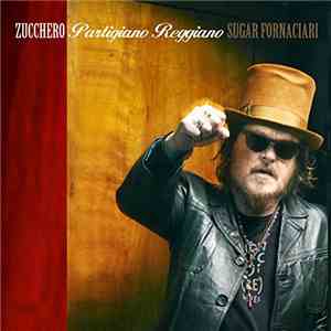 Zucchero Sugar Fornaciari - Partigiano Reggiano download flac