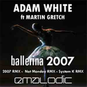 Adam White Ft. Martin Gretch - Ballerina 2007 download flac