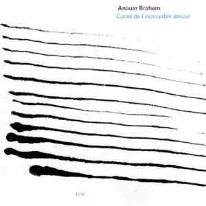 Anouar Brahem - Conte De L'Incroyable Amour download flac