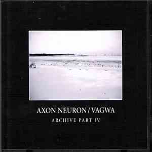 Axon Neuron / Vagwa - Archive Part IV download flac