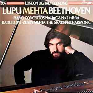 Beethoven - Radu Lupu • Zubin Mehta • Israel Philharmonic Orchestra - Piano Concertos No.1 In C & No. 2 In B Flat download flac