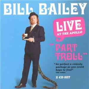 Bill Bailey  - "Part Troll" Live At The Apollo download flac
