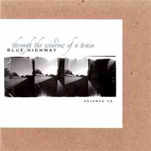 Blue Highway - Through The Window Of A Train download flac